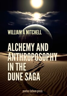 Front cover_Alchemical and Anthrosophical Themes in the Dune Saga