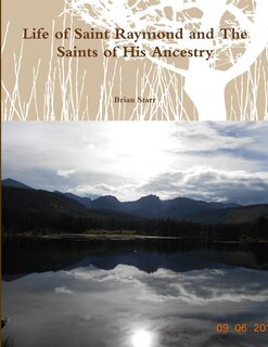Front cover_Life of Saint Raymond and The Saints of His Ancestry