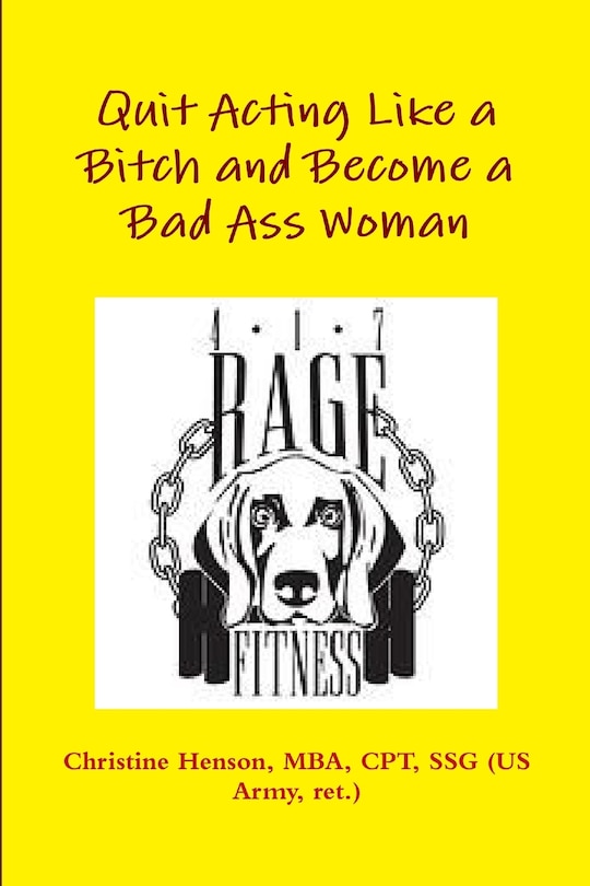 Front cover_Quit Acting Like A Bitch And Become A Bad Ass Woman