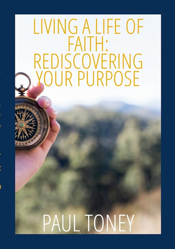 Living a Life of Faith: Rediscovering Your Purpose