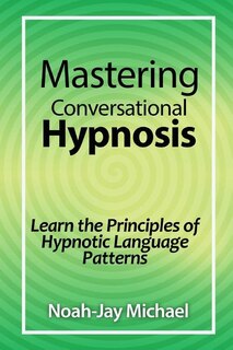 Front cover_Mastering Conversational Hypnosis