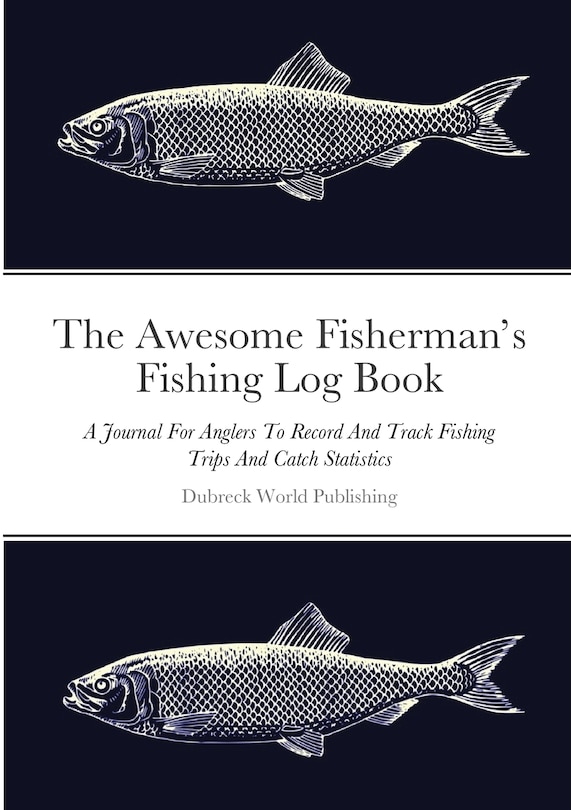 Front cover_The Awesome Fisherman's Fishing Log Book
