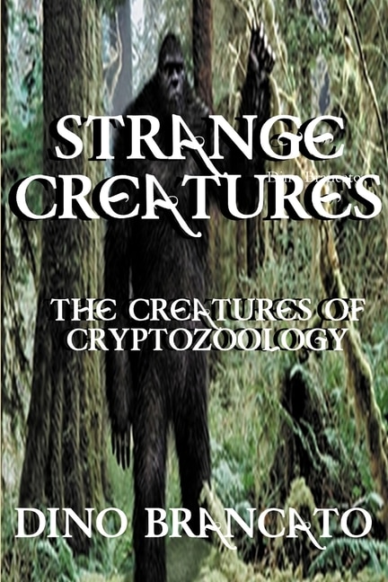 Front cover_Strange Creatures (the Creatures of Cryptozoology)