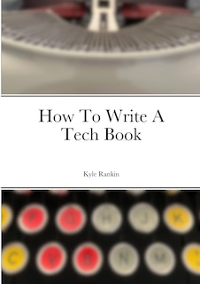 Front cover_How To Write A Tech Book