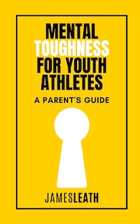 Front cover_Mental Toughness for Youth Athletes