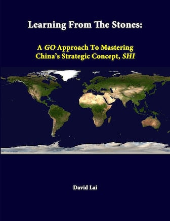 Learning From The Stones: A GO Approach To Mastering China's Strategic Concept, SHI