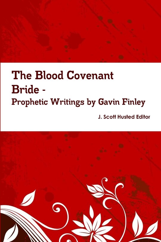 Front cover_The Blood Covenant Bride -- Prophetic Writings by Gavin Finley MD