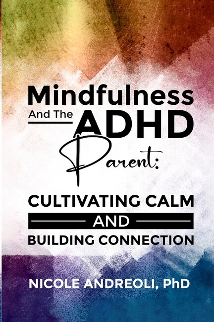 Couverture_Mindfulness & the ADHD Parent