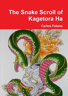 Front cover_The Snake Scroll of Kagetora Ha