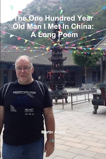 Front cover_The One Hundred Year Old Man I Met In China