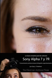 Front cover_La Guía Completa para las Cámaras A7 y A7R (B&N Edición)