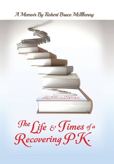 Front cover_The Life & Times of a Recovering P.K.