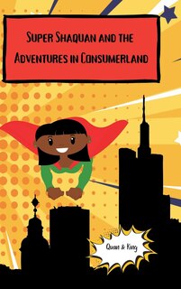 Front cover_Super Shaquan and the Adventures in Consumerland