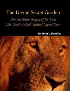 Front cover_The Divine Secret Garden - Forbidden Legacy of the Gods - The Most Critical Biblical Exposé Ever PAPERBACK