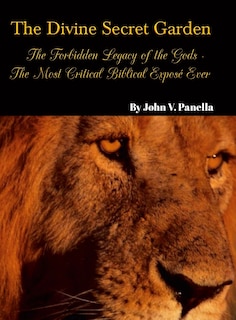 Front cover_The Divine Secret Garden - Forbidden Legacy of the Gods - The Most Critical Biblical Exposé Ever