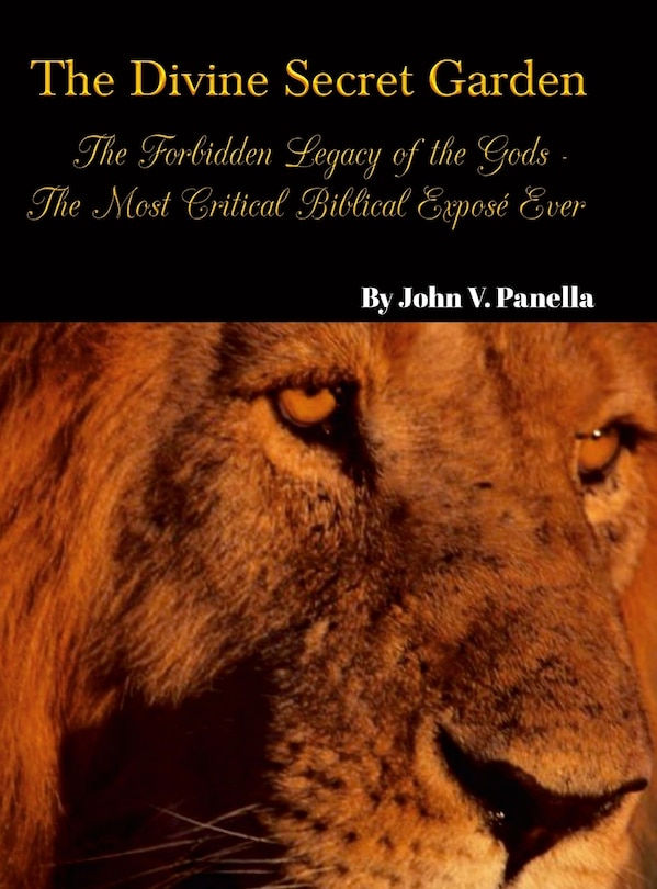 Front cover_The Divine Secret Garden - Forbidden Legacy of the Gods - The Most Critical Biblical Exposé Ever