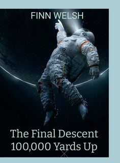 Couverture_The Final Descent 100,000 Yards Up