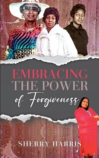 Front cover_Embracing the Power of Forgiveness