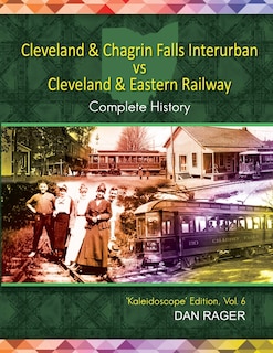Front cover_Cleveland & Chagrin Falls Interurban vs Cleveland & Eastern Railway