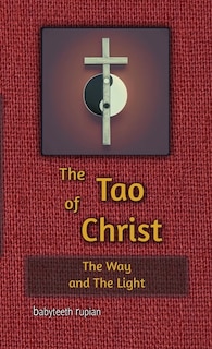 The Tao of Christ the Way and the Light