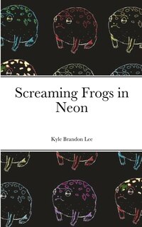 Front cover_Screaming Frogs in Neon