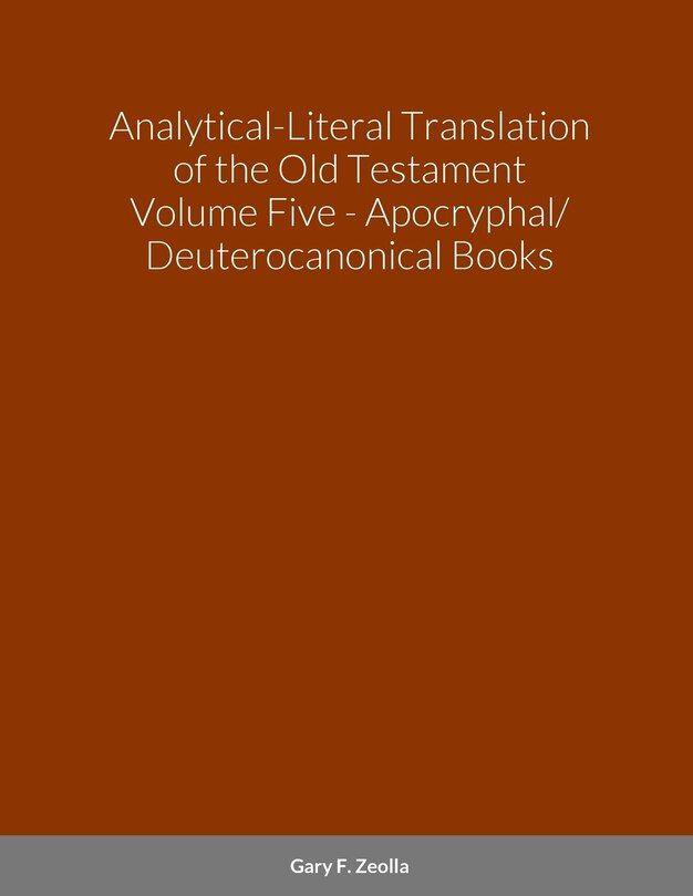 Front cover_Analytical-Literal Translation of the Old Testament (Septuagint) - Volume Five - The Apocryphal/ Deuterocanonical Books