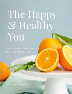 The Happy & Healthy You: 30-Day Anti-Inflammatory Reset