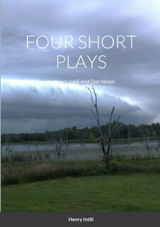Front cover_FOUR SHORT PLAYS by Henry Intili and Dan Nolan