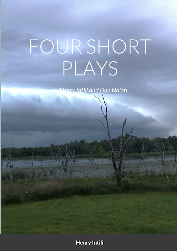 Front cover_FOUR SHORT PLAYS by Henry Intili and Dan Nolan