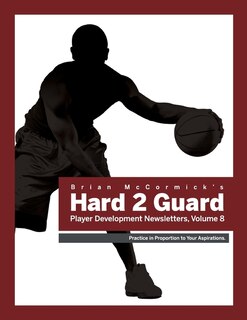 Couverture_Brian McCormick Hard2Guard Player Development Newsletters, Volume 8