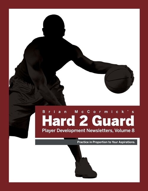 Couverture_Brian McCormick Hard2Guard Player Development Newsletters, Volume 8