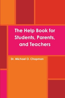 Front cover_The Help Book for Students, Parents, and Teachers