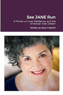 See JANE Run: A Primer on Love, Resilience, and the American Indo Dream
