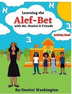 Front cover_Learning the Alef-Bet with Ms.Destini & Friends Activity book