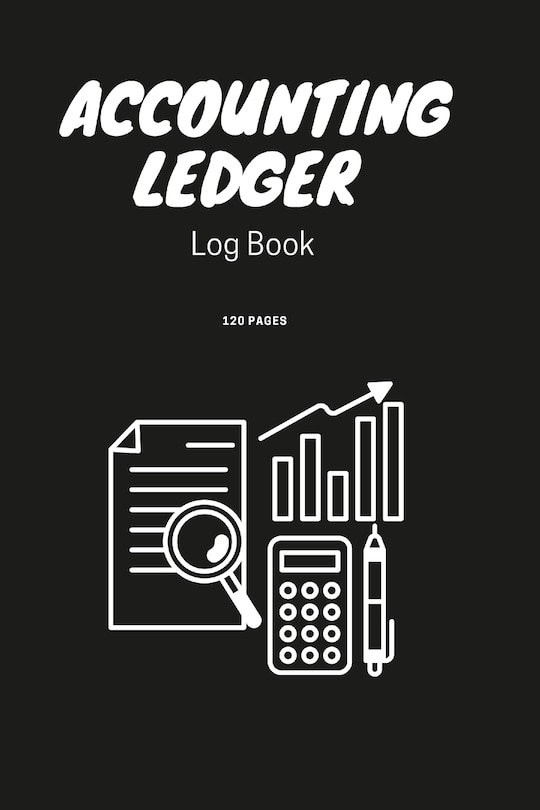 Front cover_Accounting Ledger Book Simple Accounting Ledger for Bookkeeping Small Business Income Expense Account Recorder & Tracker logbook 120 Pages