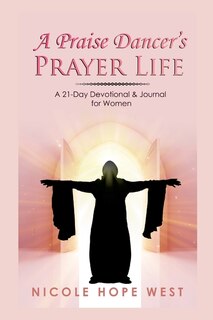 Front cover_A Praise Dancer's Prayer Life