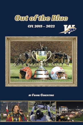 Out of the Blue: Cfl 2015 - 2022