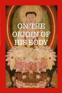 Front cover_On The Origin Of His Body