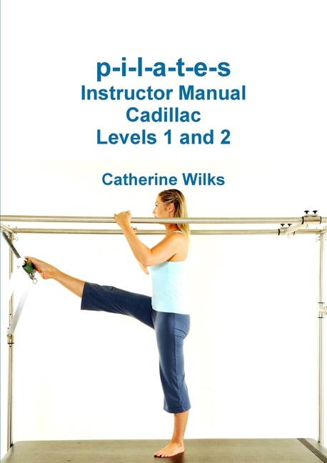 Couverture_P-i-l-a-t-e-s Instructor Manual Cadillac Levels 1 And 2