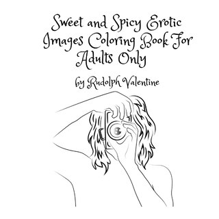 Front cover_Sweet and Spicy Erotic Images Coloring Book For Adults Only