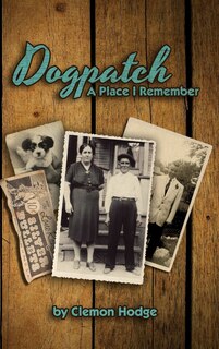 Front cover_Dogpatch A Place I Remember