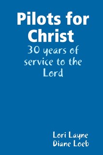 Front cover_Pilots for Christ 30 years of service to the Lord
