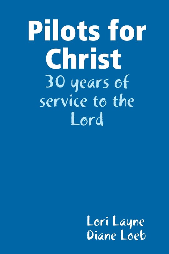 Front cover_Pilots for Christ 30 years of service to the Lord