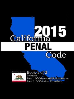 Front cover_California Penal Code and Evidence Code 2015 Book 1 of 2