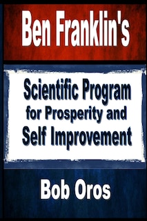 Couverture_Ben Franklin's Scientific Program for Prosperity and Self Improvement
