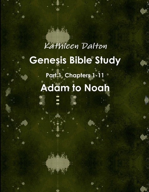 Front cover_Genesis Bible Study Part 1, Chapters 1-11 Adam to Noah