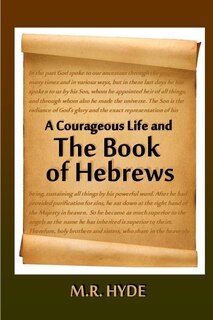 Front cover_A Courageous Life and the Book of Hebrews