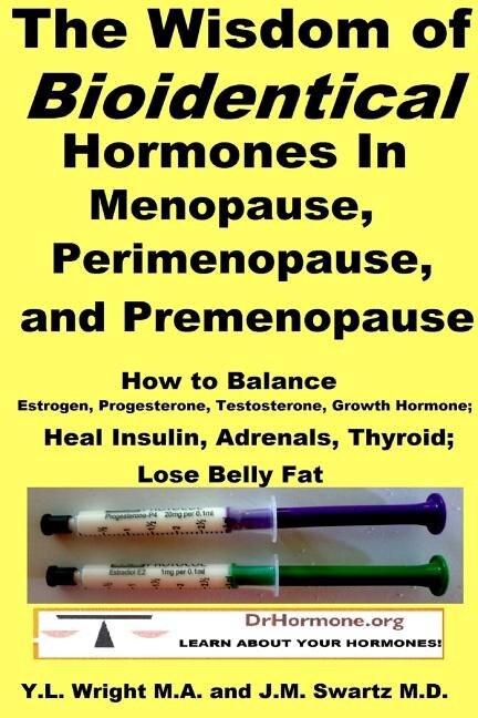 Couverture_The Wisdom of Bioidentical Hormones In Menopause, Perimenopause, and Premenopause
