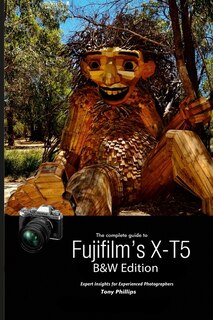 Couverture_The Complete Guide to Fujifilm's X-T5 (B&W Edition)