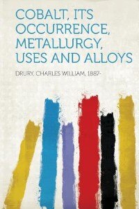 Front cover_Cobalt, Its Occurrence, Metallurgy, Uses And Alloys